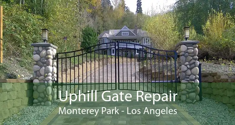 Uphill Gate Repair Monterey Park - Los Angeles