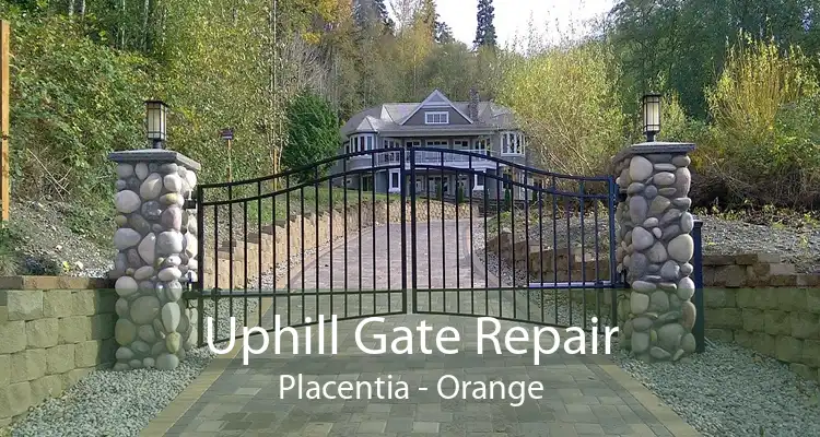 Uphill Gate Repair Placentia - Orange