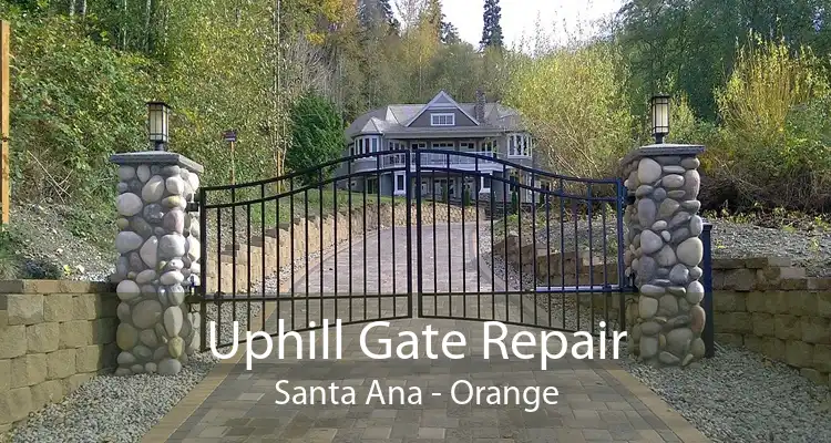 Uphill Gate Repair Santa Ana - Orange