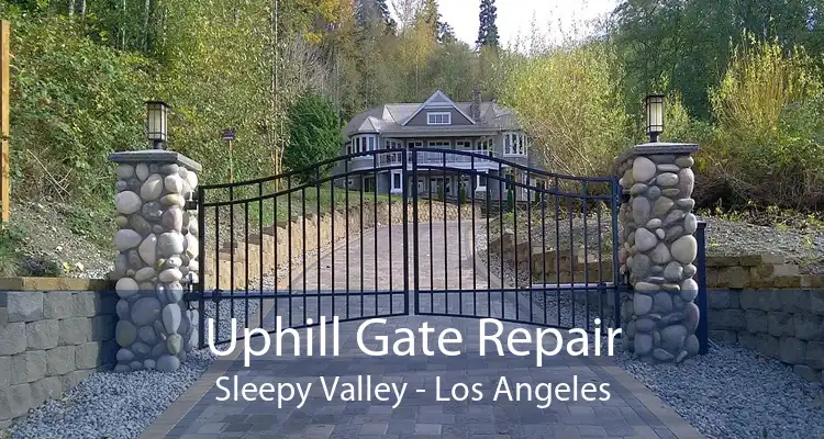 Uphill Gate Repair Sleepy Valley - Los Angeles