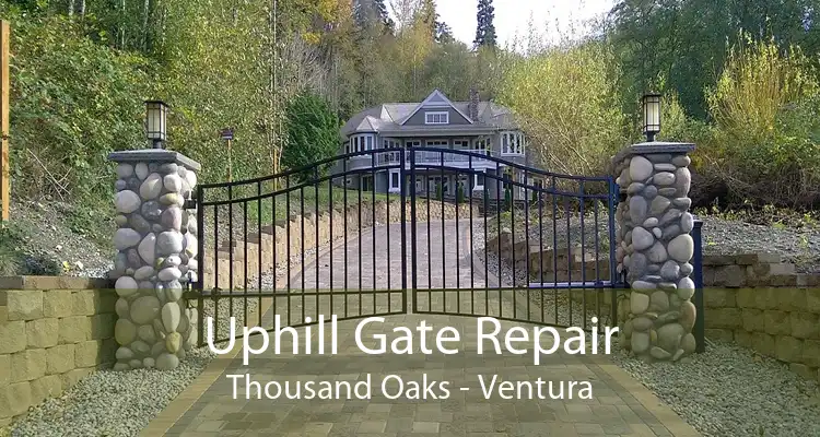 Uphill Gate Repair Thousand Oaks - Ventura