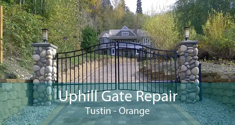 Uphill Gate Repair Tustin - Orange